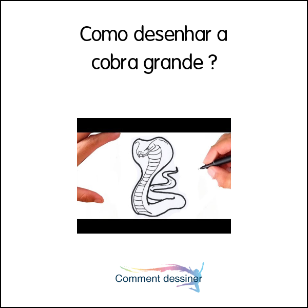 Como desenhar a cobra grande